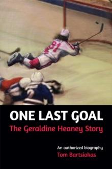 One Last Goal : The Geraldine Heaney Story