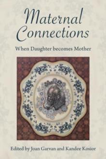 Maternal Connections: : When Daughter Becomes Mother