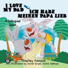 I Love My Dad Ich habe meinen Papa lieb : English German