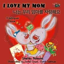 I Love My Mom (English Korean Bilingual Edition)