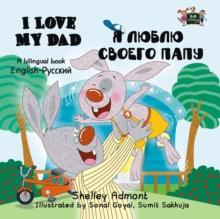 I Love My Dad ? ????? ?????? ???? (Russian Kids Book) : English Russian Bilingual Collection