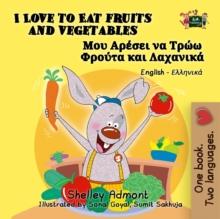 I Love to Eat Fruits and Vegetables (English Greek Kids Books Bilingual)