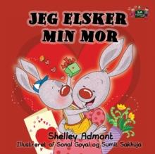 Jeg Elsker Min Mor : I Love My Mom (Danish Edition)