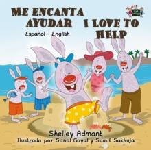 Me encanta ayudar I Love to Help : Spanish English