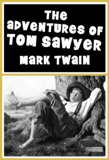 The Adventures of Tom Sawyer : Illustrated