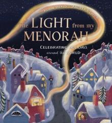 The Light from My Menorah : Celebrating Holidays around the World