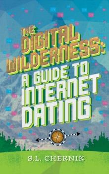 Digital Wilderness: A Guide To Internet Dating