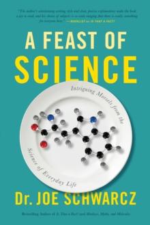 A Feast Of Science : Intriguing Morsels from the Science of Everyday Life