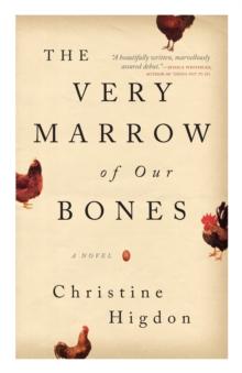 The Very Marrow Of Our Bones : A Novel