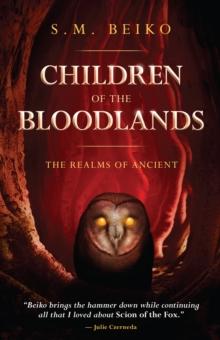 Children Of The Bloodlands : The Realms of Ancient, Book 2