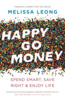 Happy Go Money : Spend Smart, Save Right and Enjoy Life