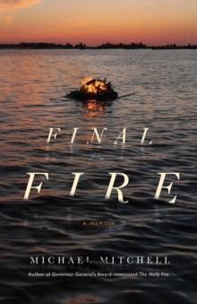 Final Fire : A Memoir