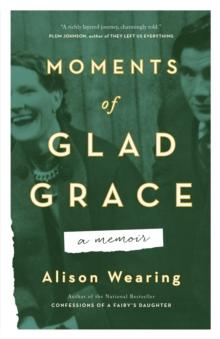 Moments Of Glad Grace : A Memoir