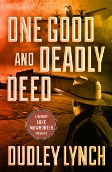 One Good And Deadly Deed : A Sheriff Luke McWhorter Mystery