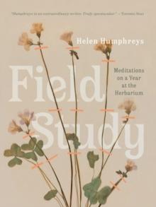 Field Study : Meditations on a Year at the Herbarium