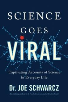 Science Goes Viral : Captivating Accounts of Science in Everyday Life