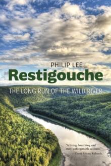 Restigouche : The Long Run of the Wild River