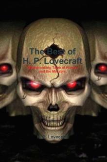 The Best of H. P. Lovecraft : Bloodcurdling Tales of Horror and the Macabre