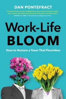 Work-Life Bloom : How to Nurture a Team that Flourishes