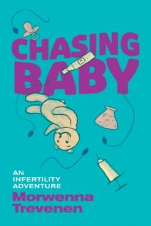 Chasing Baby : An Infertility Adventure