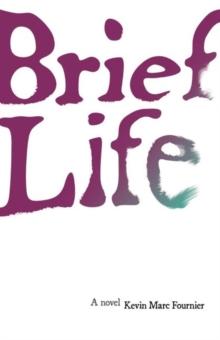 Brief Life : A Novel