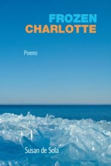 Frozen Charlotte : Poems