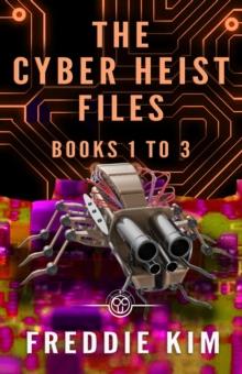 Cyber Heist Files - Books 1 to 3 : The Cyber Heist Files, #99