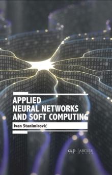 Applied Neural Networks and Soft Computing