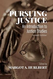 Pursuing Justice : An Introduction to Justice Studies, Second Edition