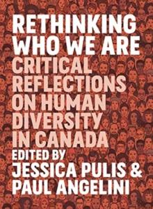 Rethinking Who We Are : Critical Reflections on Human Diversity in Canada