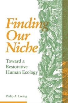 Finding Our Niche : Toward A Restorative Human Ecology