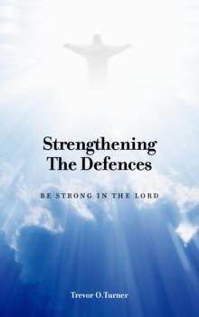 Strengthening the Defences: Be Strong in the Lord