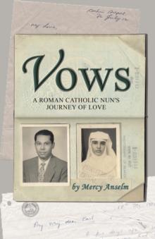 Vows : A Roman Catholic Nun's Journey of Love