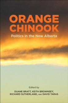 Orange Chinook : Politics in the New Alberta