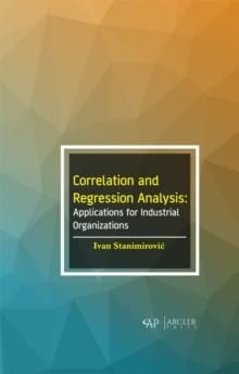 Correlation and Regression Analysis : Applications for Industrial Organizations