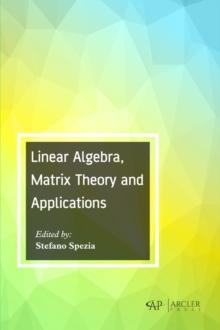 Linear Algebra, Matrix Theory and Applications