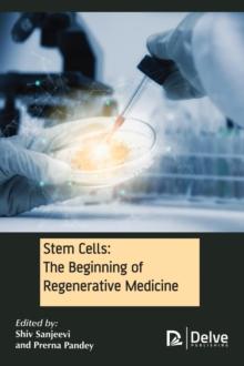 Stem Cells : The Beginning of Regenerative Medicine