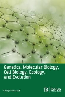 Genetics, Molecular Biology, Cell Biology, Ecology, and Evolution