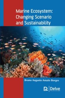 Marine Ecosystem : Changing Scenario and Sustainability