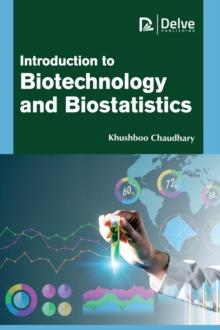 Introduction to Biotechnology and Biostatistics