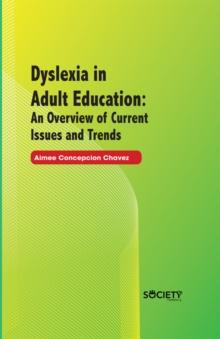 Dyslexia in Adult Education : An Overview of Current Issues and Trends