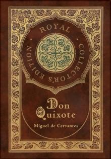 Don Quixote (Royal Collector's Edition) (Case Laminate Hardcover with Jacket)