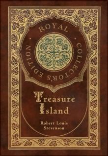 Treasure Island (Royal Collector's Edition) (Illustrated) (Case Laminate Hardcover with Jacket)