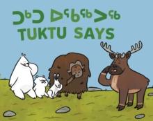 Tuktu Says : Bilingual Inuktitut and English Edition