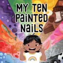 My Ten Painted Nails : Bilingual Inuktitut and English Edition