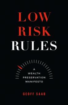 Low Risk Rules: A Wealth Preservation Manifesto