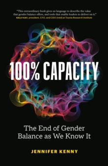 100% Capacity : The End of Gender Balance as We Know It