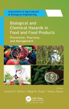 Biological and Chemical Hazards in Food and Food Products : Prevention, Practices, and Management