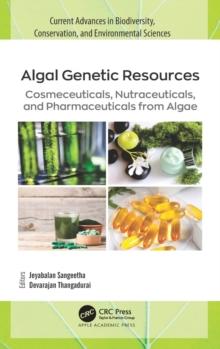 Algal Genetic Resources : Cosmeceuticals, Nutraceuticals, and Pharmaceuticals from Algae