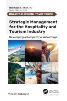 Strategic Management for the Hospitality and Tourism Industry : Developing a Competitive Advantage